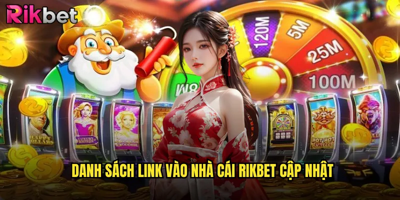 Link Vào Nhà Cái Rikbet Chính Thức Không Bị Chặn 2025 2 Danh Sách Link Vào Nhà Cái Rikbet Cập Nhật