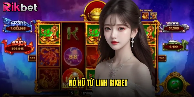 Nổ Hũ Tứ Linh Rikbet: Sức Mạnh Thần Thú Mang Đến Vận May Vô Biên 1 nổ hũ tứ linh rikbet